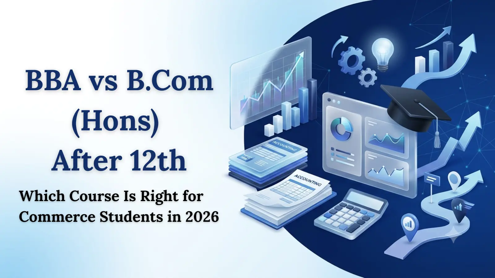 bba-vs-b-com-hons-after-12th-syllabus-career-scope-salary-which-course-is-right-for-commerce-students-in-2026